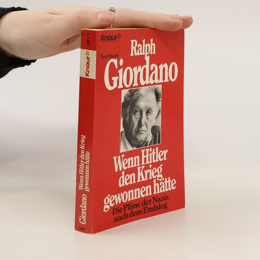 Ralph Giordano Wenn Hitler den Krieg gewonnen hätte