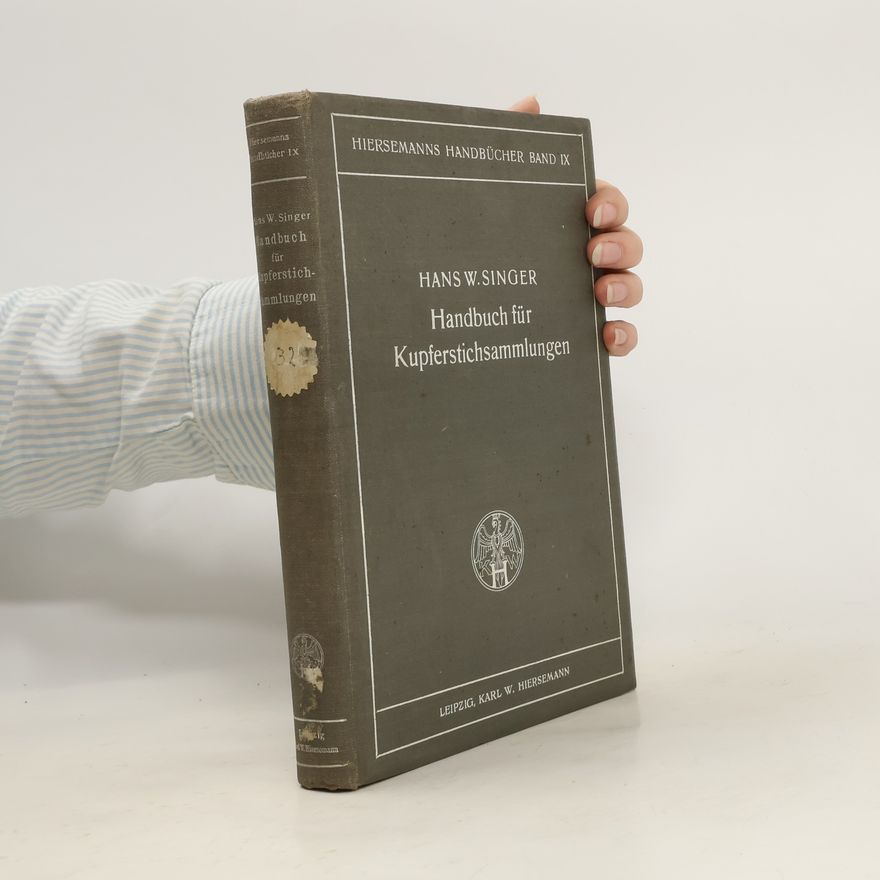 Hans Wolfgang Singer Handbuch für Kupferstichsammlungen