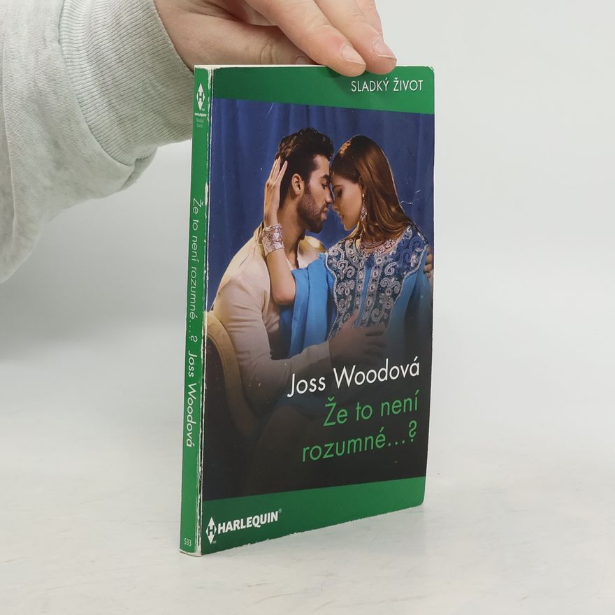 Joss Wood Že to není rozumné…?
