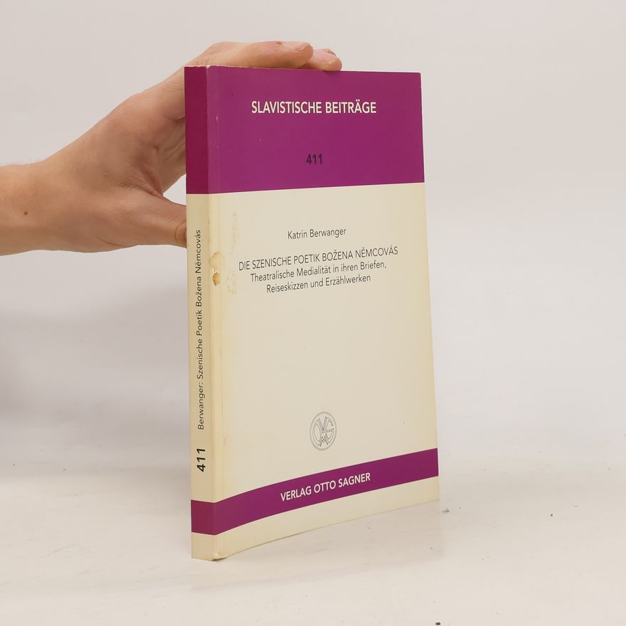 Katrin Berwanger Die szenische Poetik Božena Němcovás
