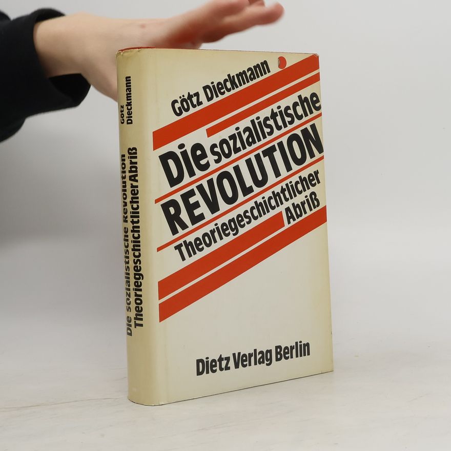 Götz Dieckmann Die sozialistische Revolution