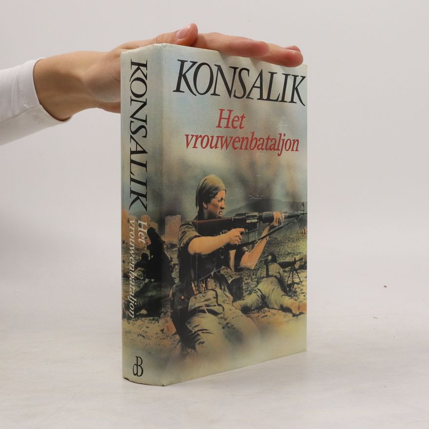 Heinz Günther Konsalik Het vrouwenbataljon