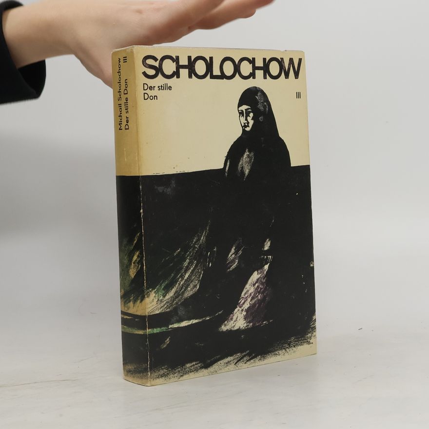 Michail Aleksandrovič Šolochov Der stille Don III