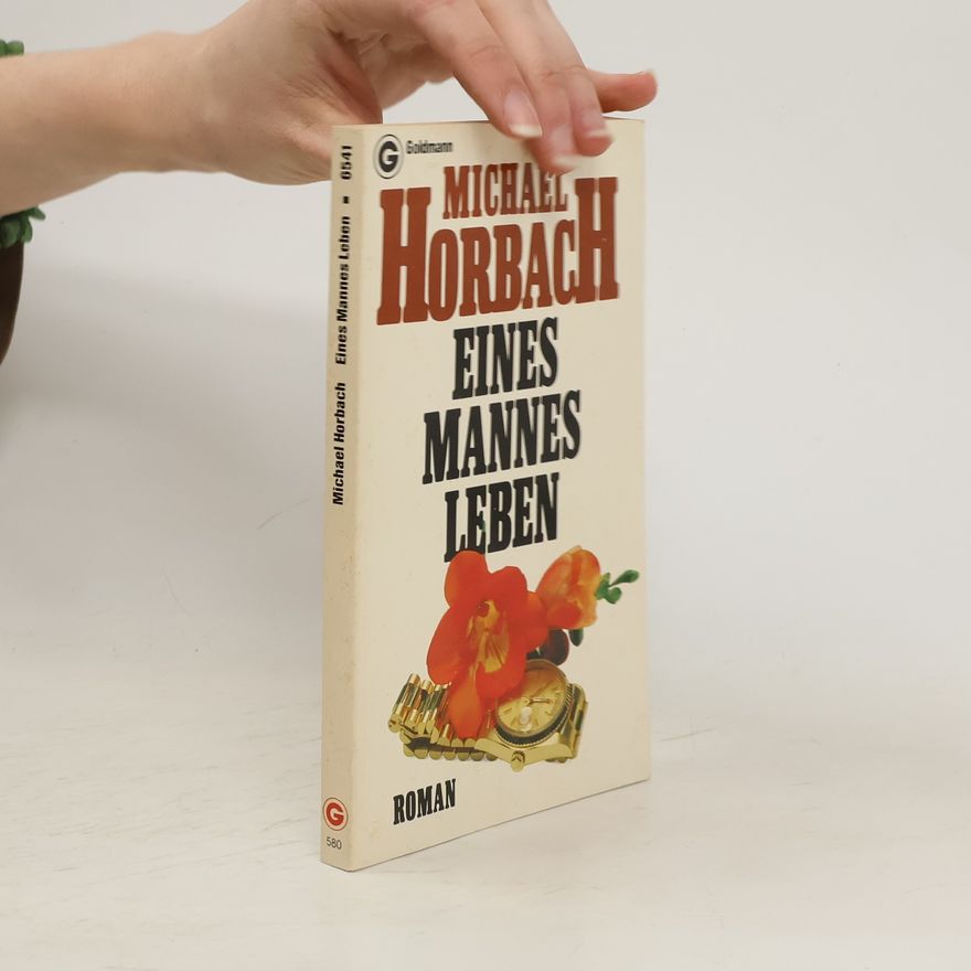 Michael Horbach Eines Mannes Leben