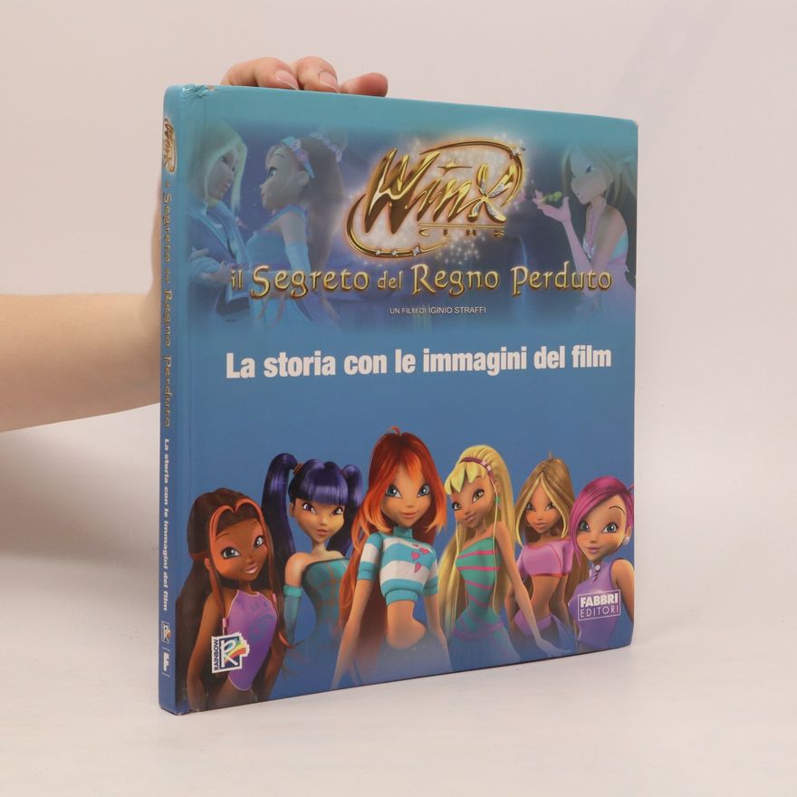 Various authors Winx Club. Il Segreto del Regno Perduto. La storie con le immagini del film