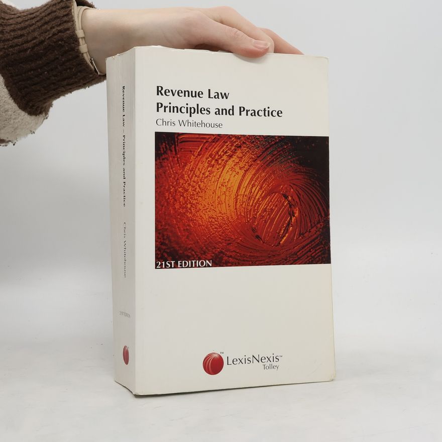 Christopher Whitehouse Revenue Law. Principles and Practice
