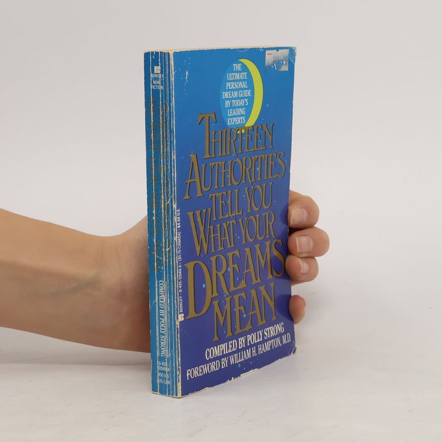 Polly Strong Thirteen Authorities Tell You What Your Dreams Mean