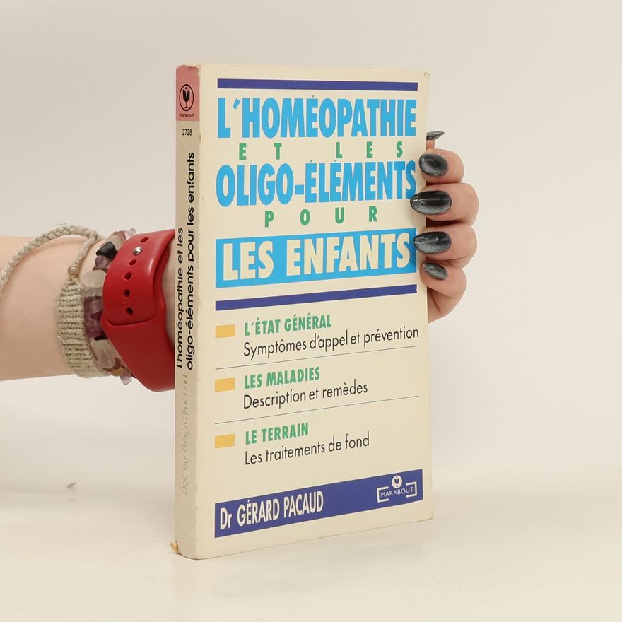 Gérard Pacaud L'homéopathie et les oligo-éléments pour les enfants