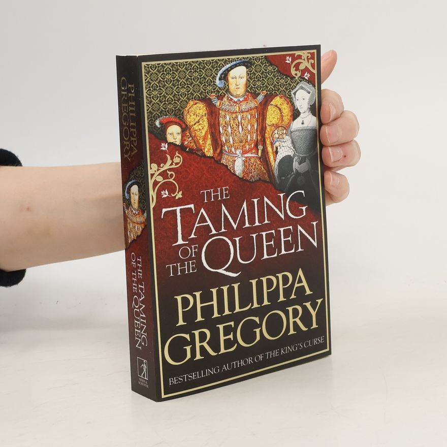 Philippa Gregory The Taming of the Queen. Die letzte Gemahlin des Königs, englische Ausgabe