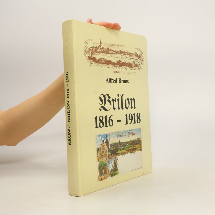 Alfred Bruns Brilon 1816 [achtzehnhundertsechzehn] - 1918