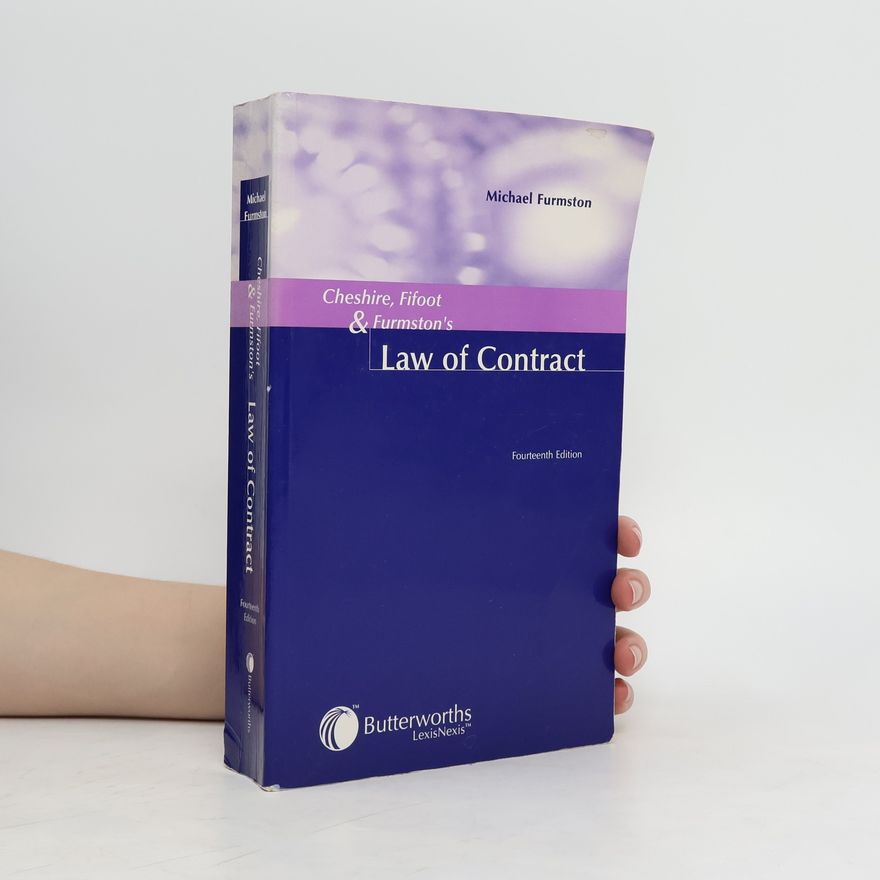 M. P. Furmston Cheshire, Fifoot, and Furmston's Law of Contract