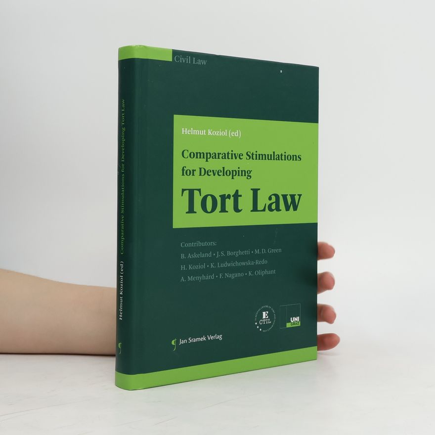 Helmut Koziol Comparative Stimulations for Developing Tort Law