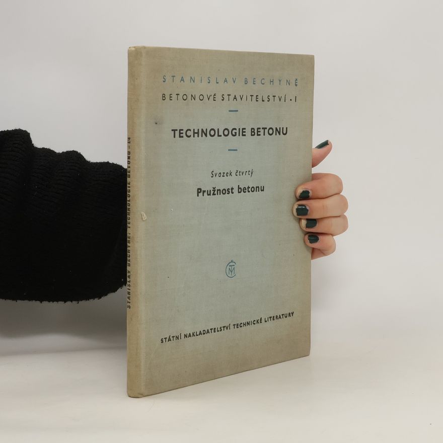 Stanislav Bechyně Technologie betonu 4. Pružnost betonu