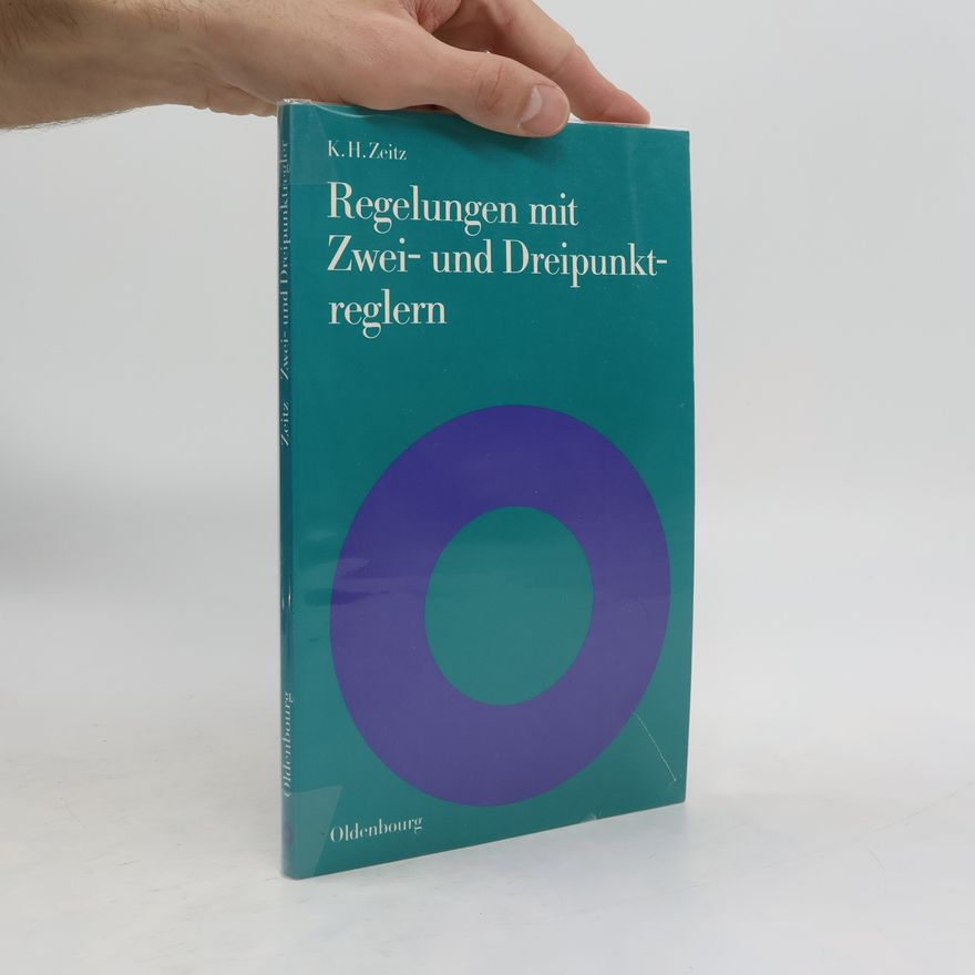 Karl-Heinz Zeitz Regelungen mit Zwei- und Dreipunktreglern