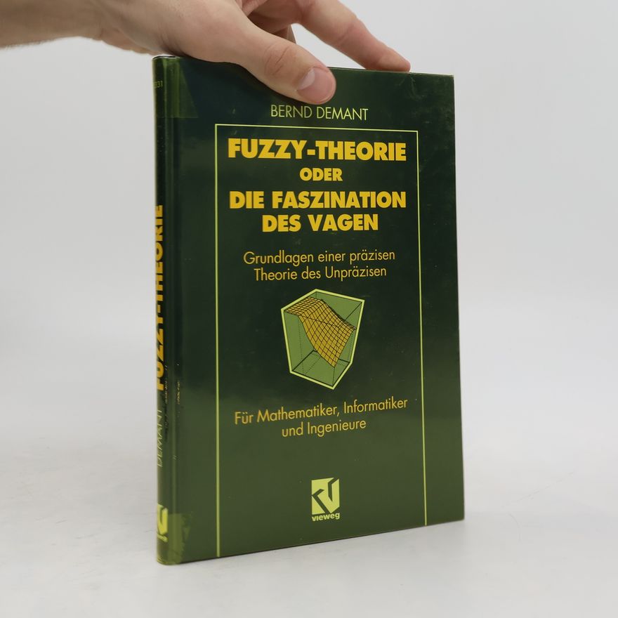 Bernd Demant Fuzzy-Theorie oder die Faszination des Vagen
