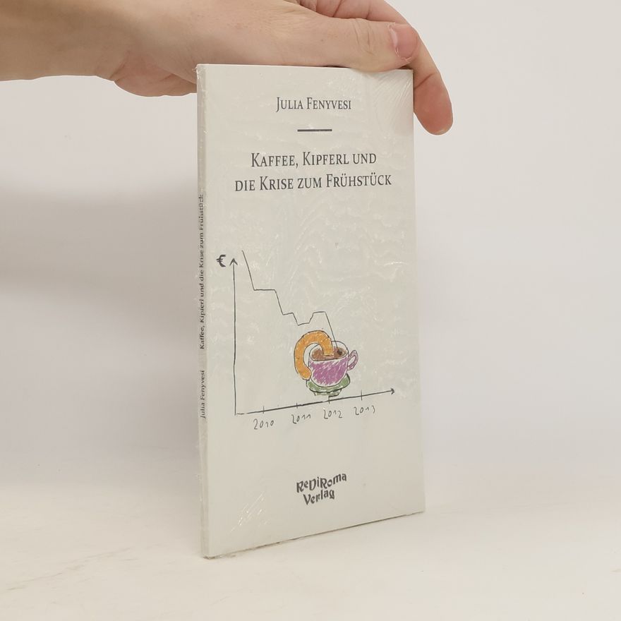 Júlia Fenyvesi Kaffee, Kipferl und die Krise zum Frühstück
