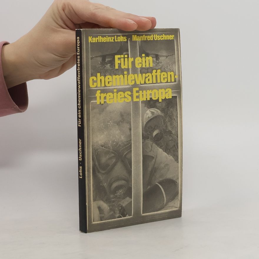 Karl Heinz Lohs Für ein chemiewaffenfreies Europa