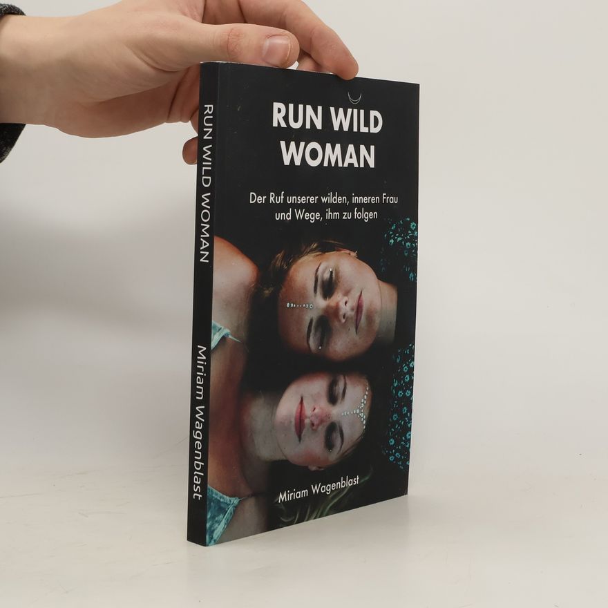 Miriam Wagenblast Run Wild Woman
