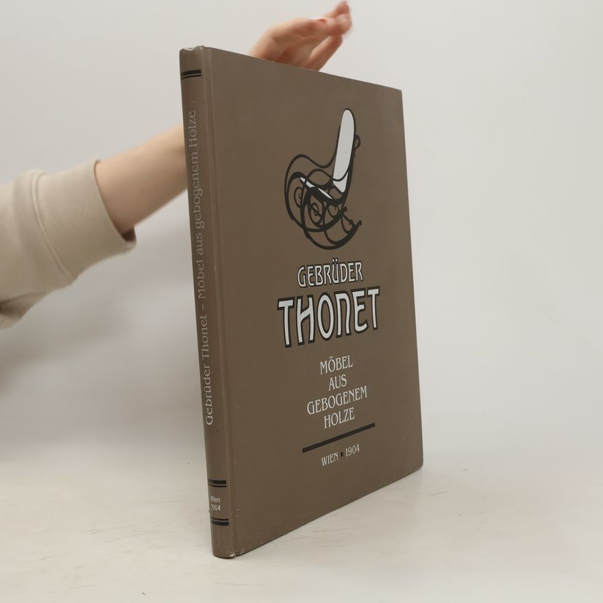 Autorenkollektiv Gebrüder Thonet, Möbel aus gebogenem Holze