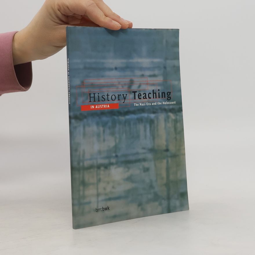 Various authors History Teaching in Austria