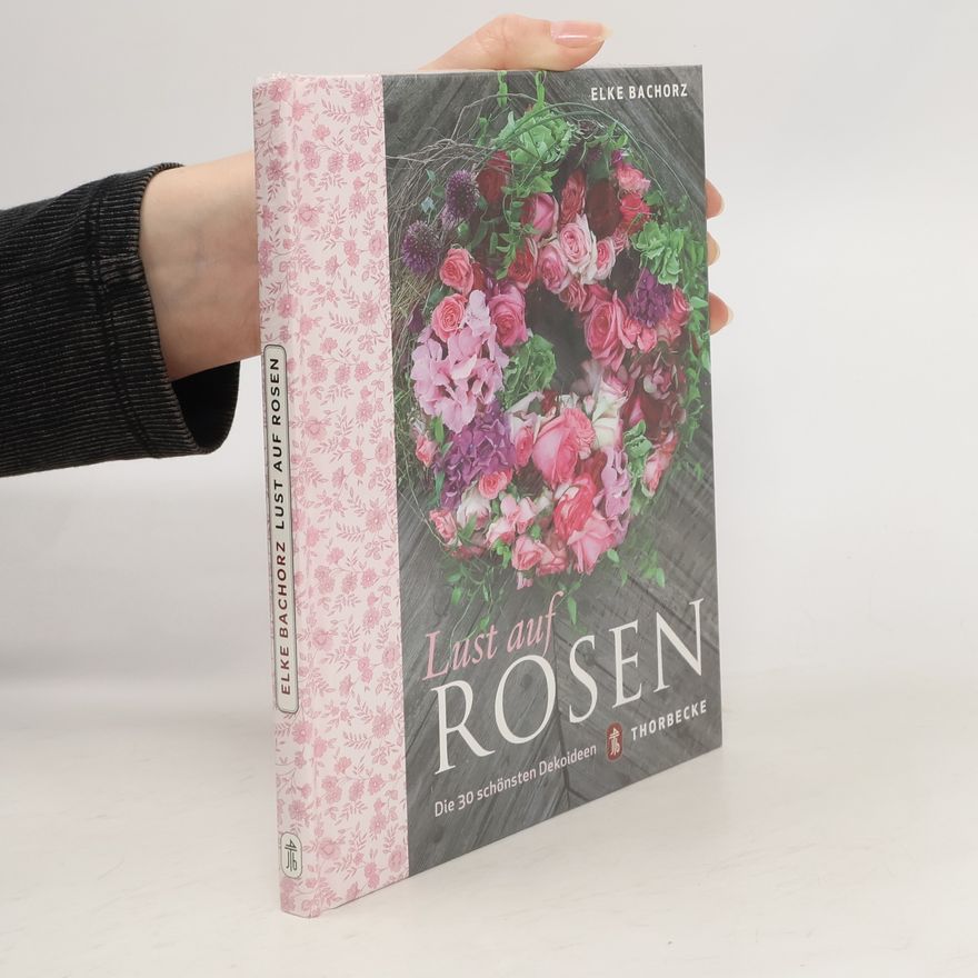 Elke Bachorz Lust auf Rosen