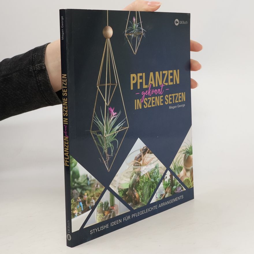 Megan George Pflanzen gekonnt in Szene setzen