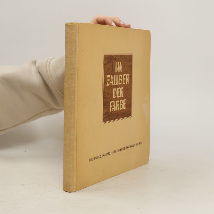 Walther Heering  Im Zauber der Farbe