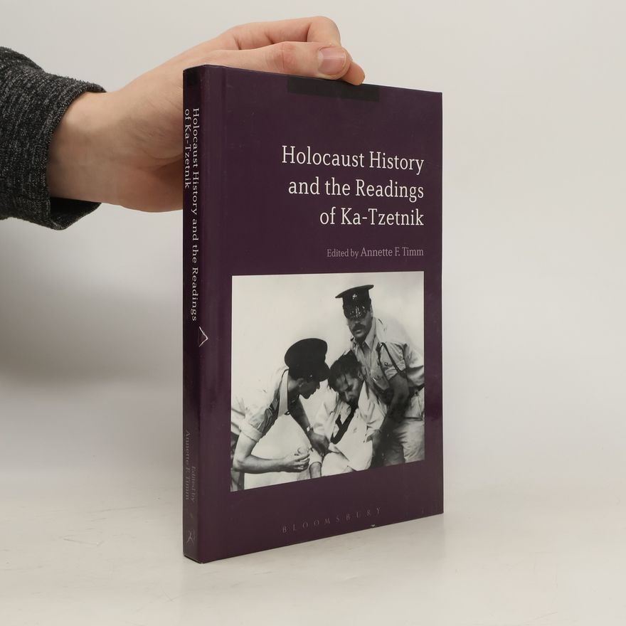 Annette F. Timm Holocaust History and the Readings of Ka-Tzetnik