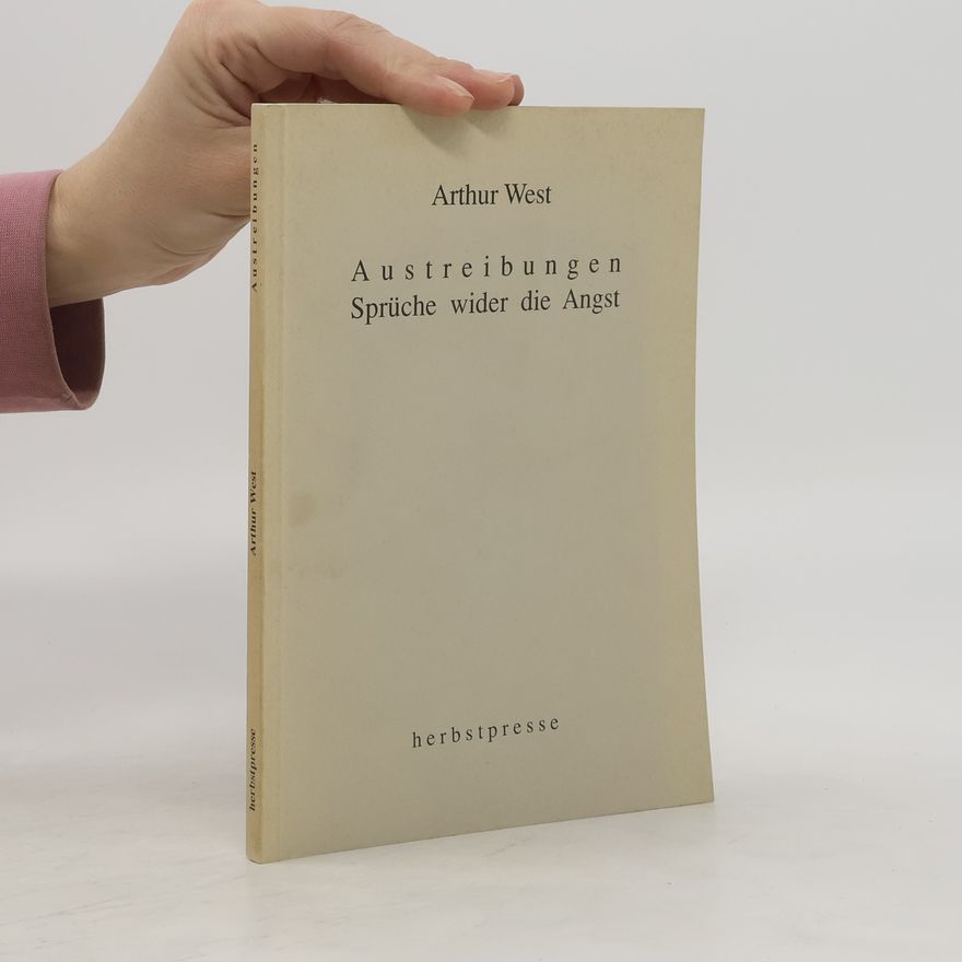 Arthur West Austreibungen. Sprüche wider die Angst