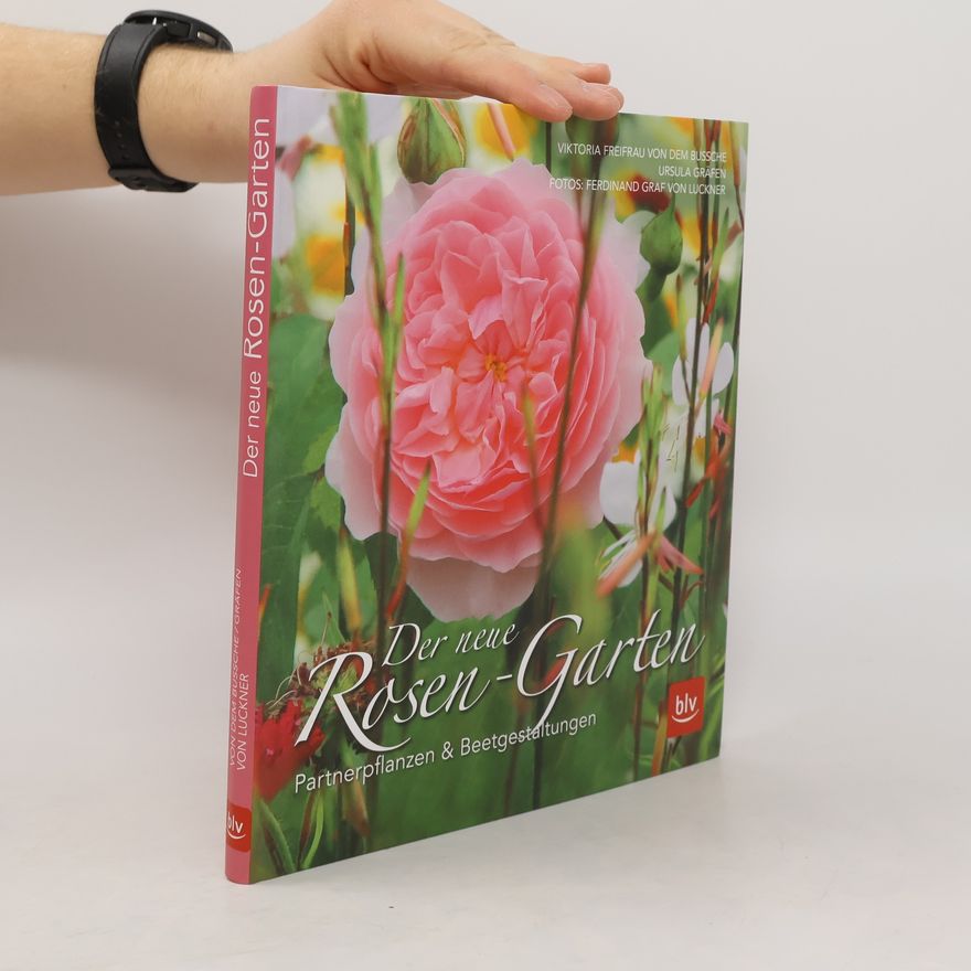 Viktoria von dem Bussche Der neue Rosen-Garten