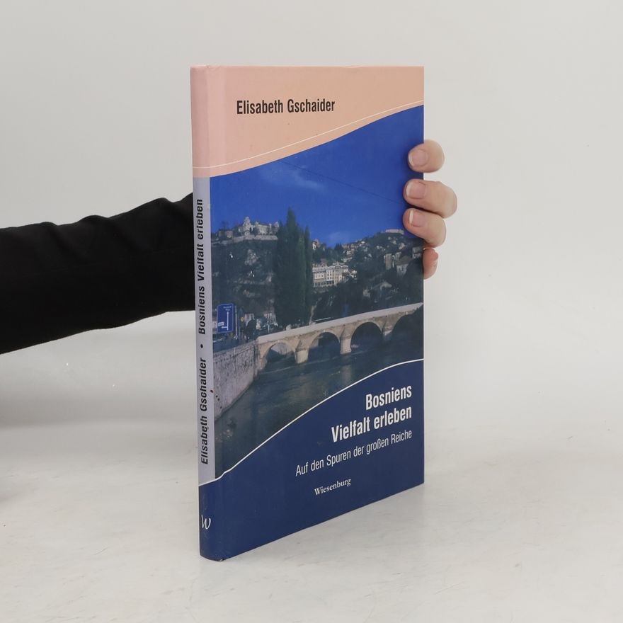 Elisabeth Gschaider Bosniens Vielfalt erleben