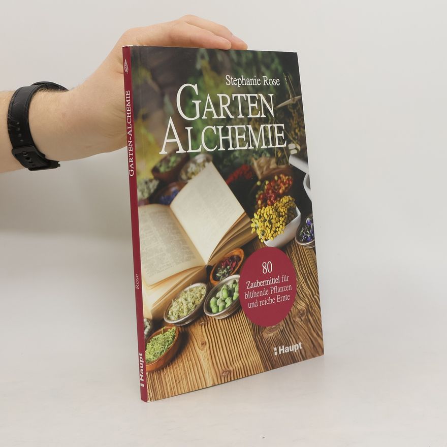 Stephanie Rose Garten-Alchemie