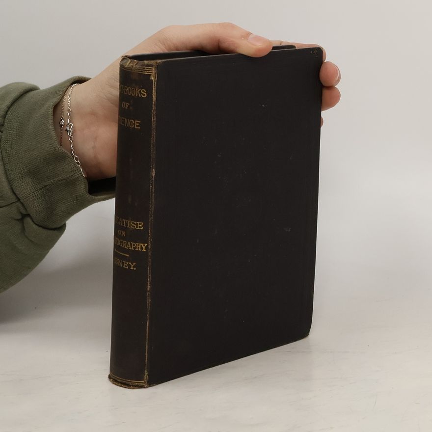 William Wiveleslie De Abney A Treatise on Photography