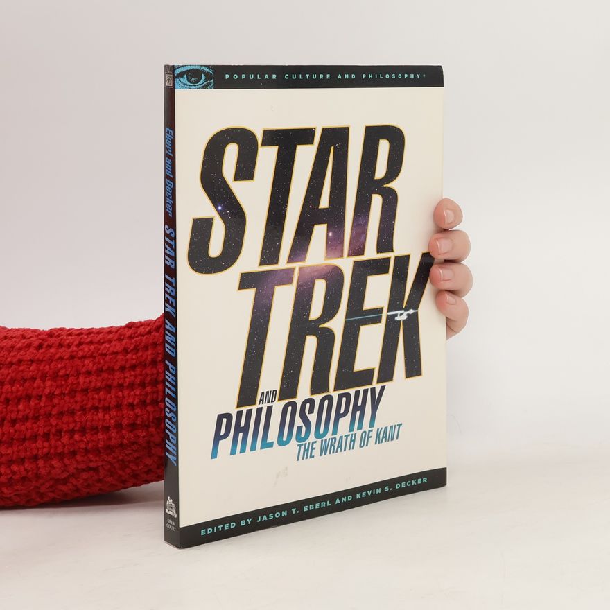 Kevin S. Decker Star Trek and Philosophy
