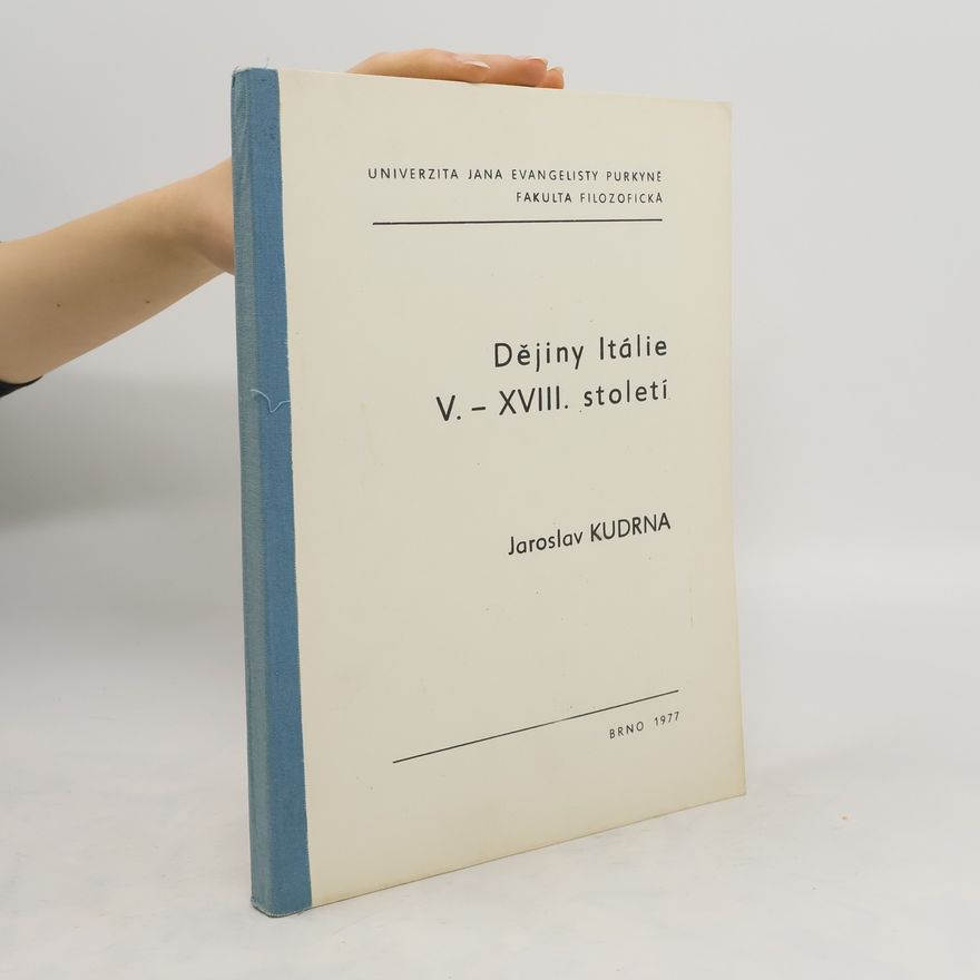 Jaroslav Kudrna Dějiny Itálie V.-XVIII. století