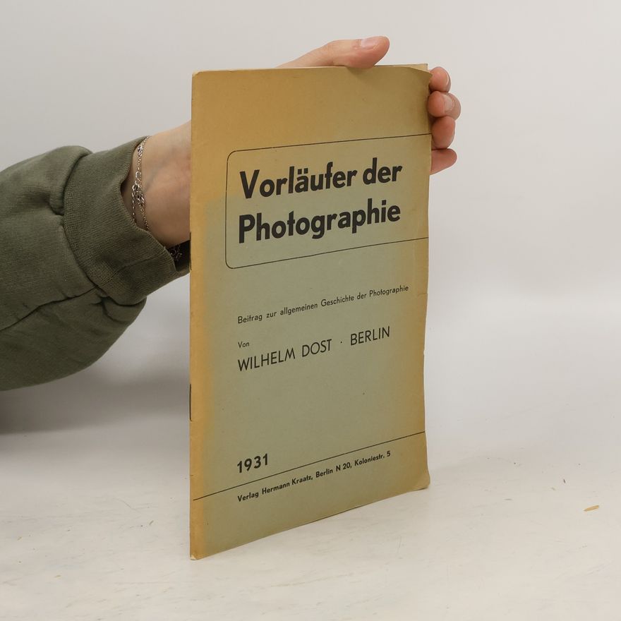 Wilhelm Dost Vorläufer der Photographie