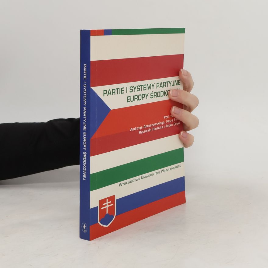 Andrzej Antoszewski Partie i systemy partyjne Europy Środkowej