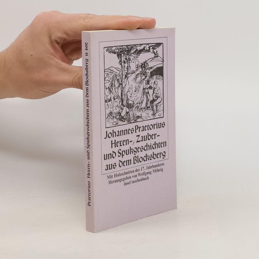 Johannes Praetorius Hexen-, Zauber- und Spukgeschichten aus dem Blocksberg