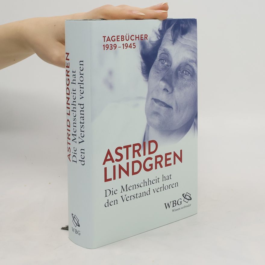 Astrid Lindgren Die Menschheit hat den Verstand verloren