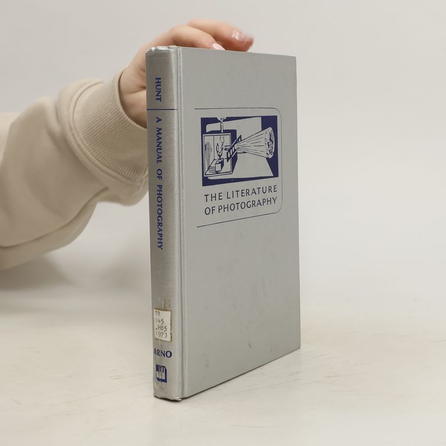 Robert A. Hunt A Manual of Photography