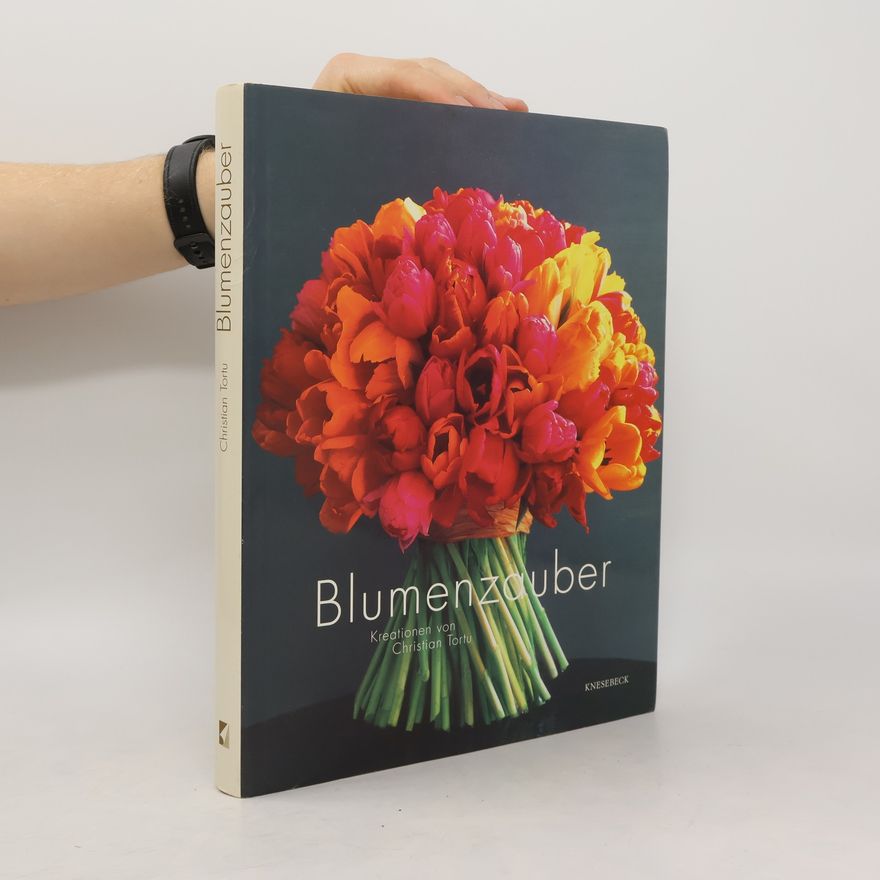 Christian Tortu Blumenzauber