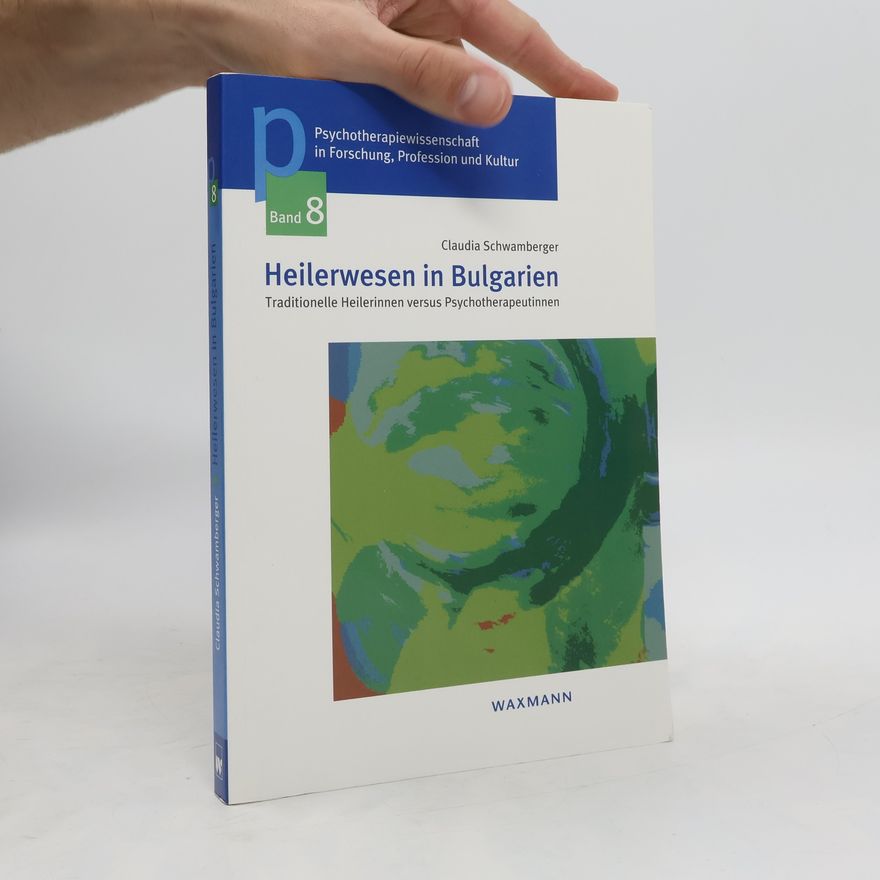 Claudia Schwamberger Heilerwesen in Bulgarien
