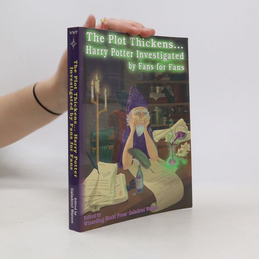 Galadriel Waters The Plot Thickens... Harry Potter Investigated by Fans for Fans