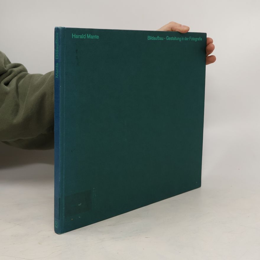 Harald Mante Bildaufbau - Gestaltung in der Fotografie