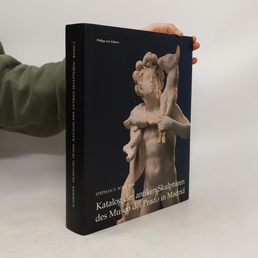 Stephan F. Schröder Katalog der antiken Skulpturen des Museo del Prado in Madrid