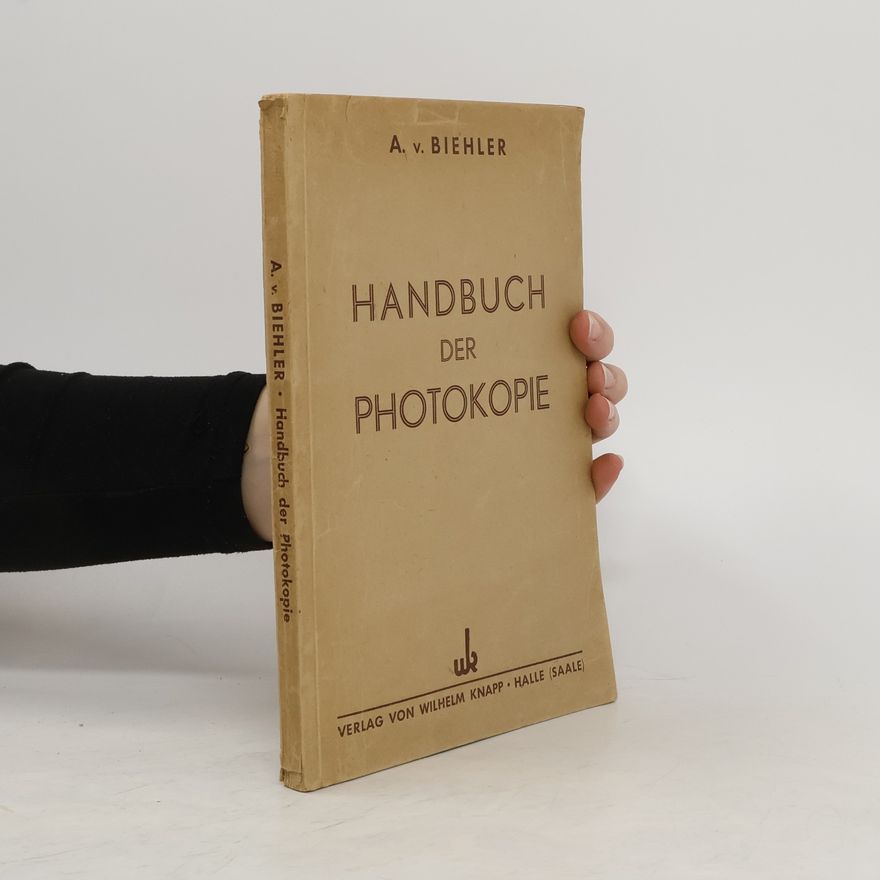 Arpad von Biehler Handbuch der Photokopie