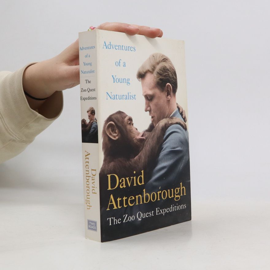 David Attenborough Adventrues of a Young Naturalist. The Zoo Quest Expeditions