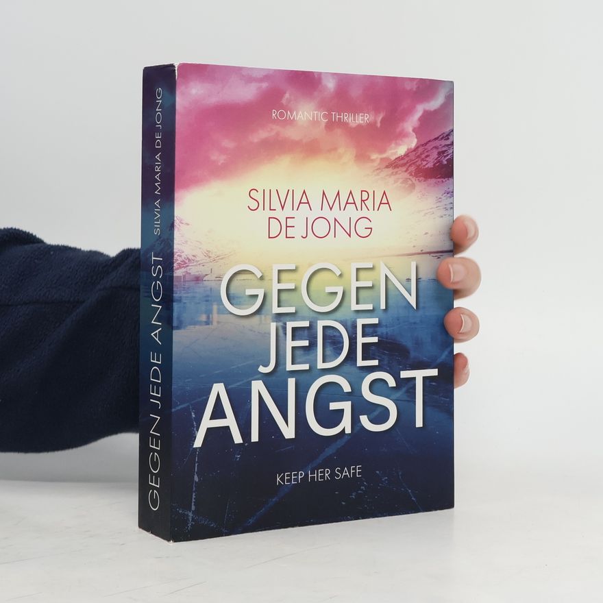 Silvia Maria de Jong Gegen jede Angst