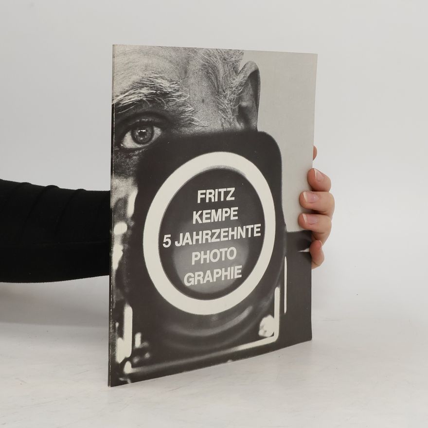 Fritz Kempe Fritz Kempe 5 Jahrzehnte Photographie