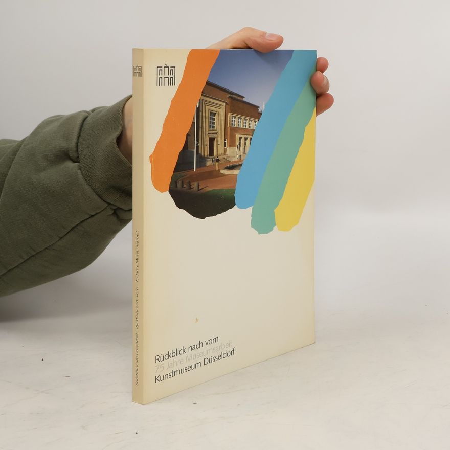 Collectif d'auteurs Rückblick nach vorn. 75 Jahre Museumsarbeit